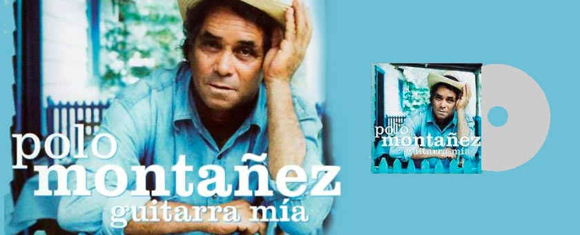 Polo Montanez, album : Guitarra Mía