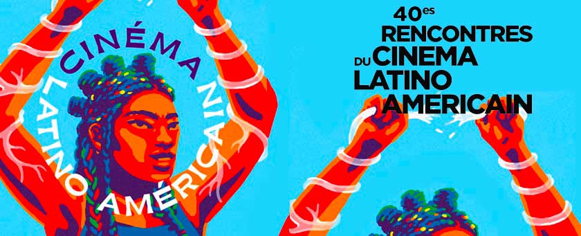 40eme rencontres du cinéma latino Americain 2023