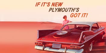 IF IT’S NEW, PLYMOUTH’S GOT IT!