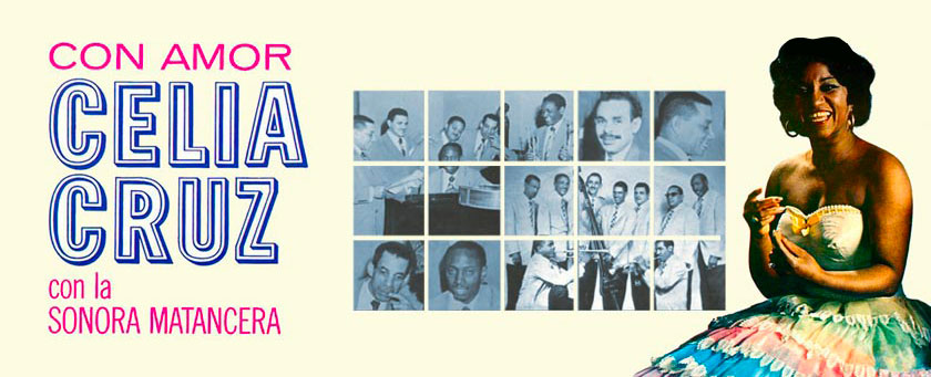 Celia Cruz, la <i>Guarachera de Cuba, Sonora Mantacera