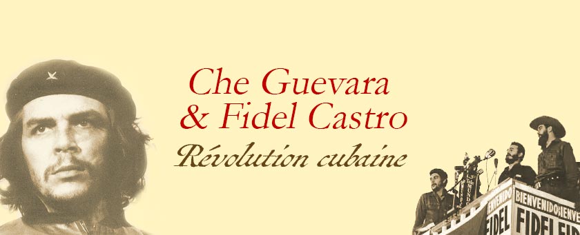 Che Guevara et Fidel Castro, révolution cubaine