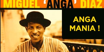 Miguel 'Anga' Diaz, Vidéo : Anga Mania !