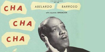 Abelardo Barroso, cha-cha-cha