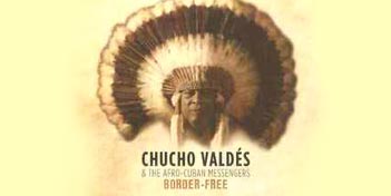Chucho Valdes, Border free