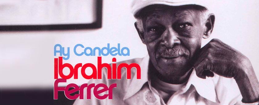 Ibrahim Ferrer, Ay Candela