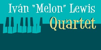 Iván Melon Lewis Quartet