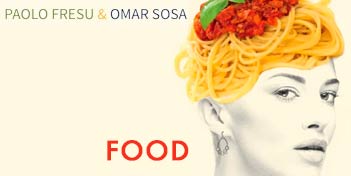 l'album concept, Food de Paolo Fresu et Omar Sosa