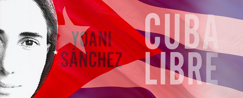 Yoani Sanchez Cuba Libre