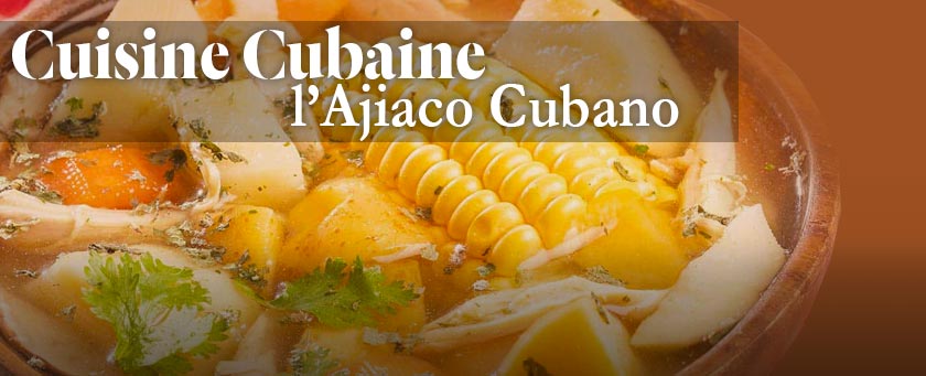 l'Ajiaco Cubano, Le plat national cubain