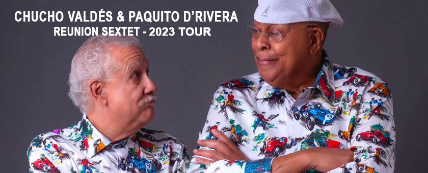 Chucho Valdés & Paquito D’Rivera Reunion Sextet